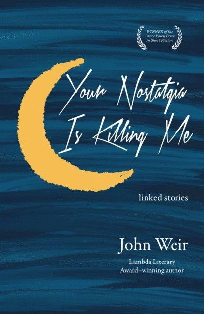 John Weir - Your Nostalgia is Killing Me, E-bok