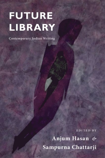 Sampurna Chattarji, Anjum Hasan - Future Library, E-bok