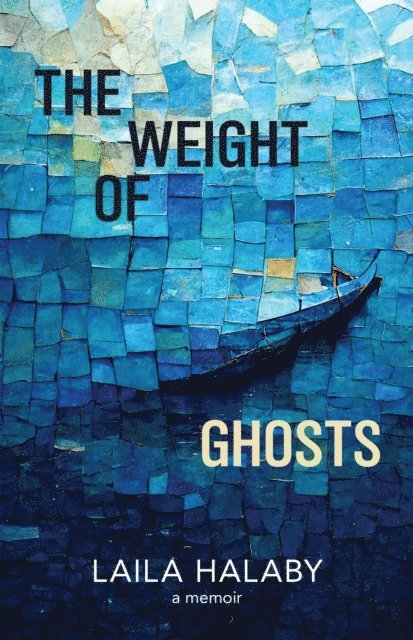 Laila Halaby - Weight of Ghosts, E-bok
