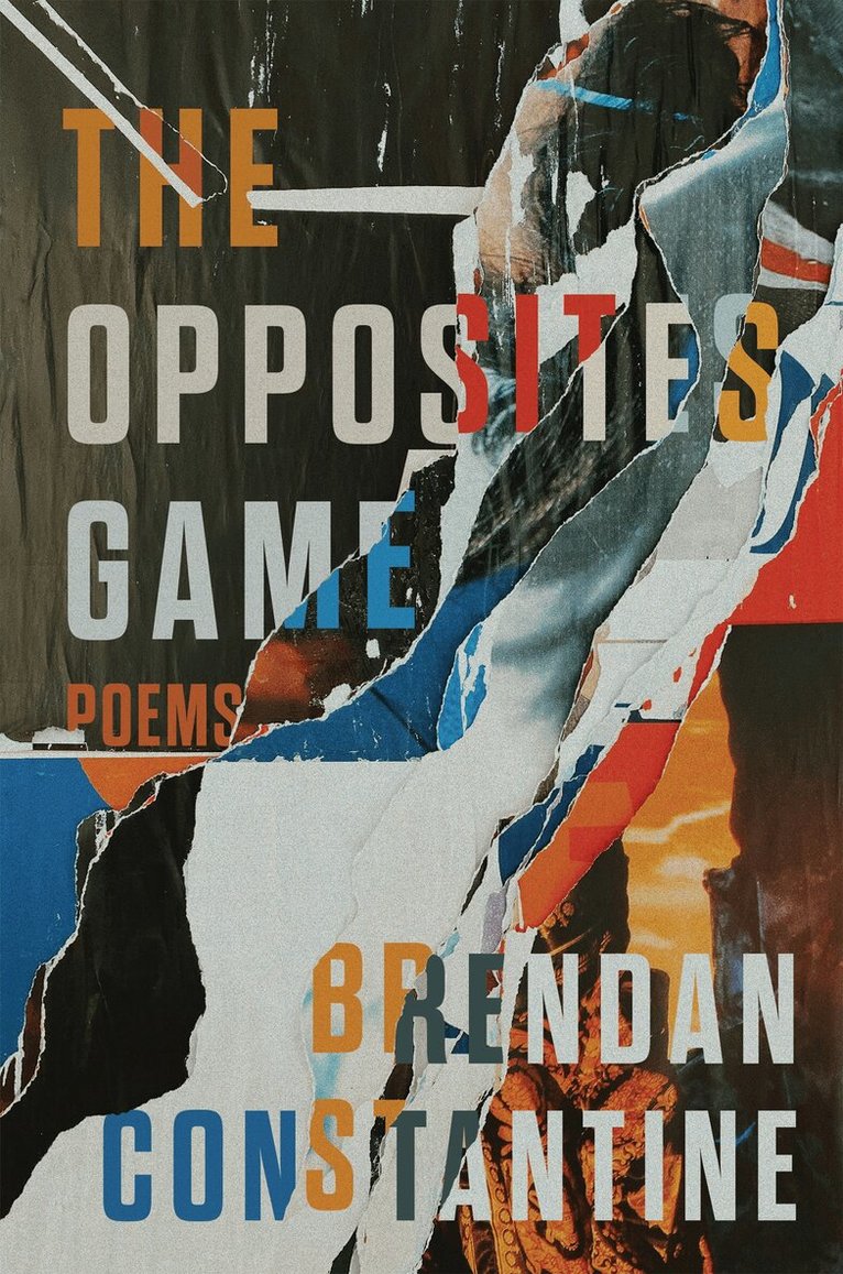 Brendan Constantine - Opposites Game, Inbunden
