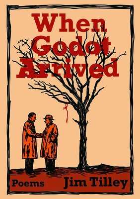 Jim Tilley - When Godot Arrived, Häftad
