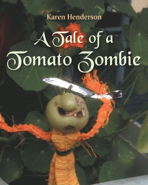 Karen Henderson - Tale of a Tomato Zombie, E-bok