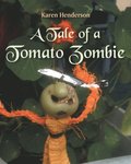 Tale of a Tomato Zombie