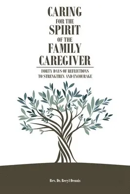 Beryl Dennis - Caring for the Spirit of the Family Caregiver, Häftad. Tillgänglighet: Lägg i varukorg
