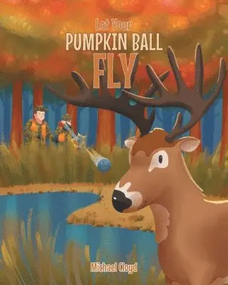 Michael Cloyd - Let Your Pumpkin Ball Fly, Häftad. Tillgänglighet: Lägg i varukorg