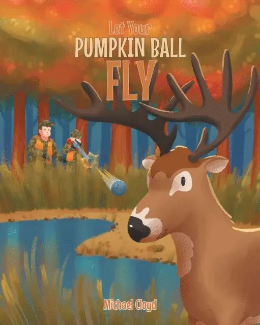 Michael Cloyd - Let Your Pumpkin Ball Fly, E-bok. Tillgänglighet: Lägg i varukorg