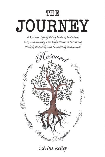 Sabrina Kelley - Journey: A Road in Life of Being Broken, Molested, Lost, and Having Low Self-Esteem to Becoming Healed, Restored, and Completely Redeemed!, E-bok. Tillgänglighet: Lägg i varukorg