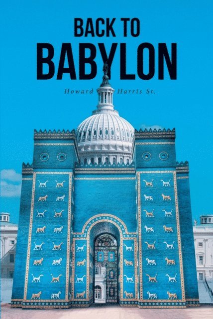 Howard Harris - Back to Babylon, E-bok