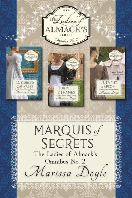 Marissa Doyle - Marquis of Secrets: The Ladies of Almack's Omnibus No. 2, E-bok