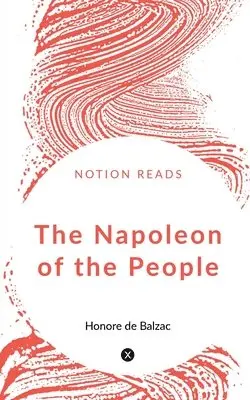 Honore De Balzac - Napoleon of the People, Häftad. Tillgänglighet: Lägg i varukorg