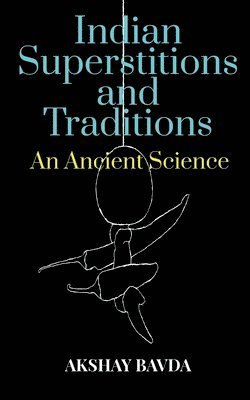 Akshay Bavda - Indian Superstitions and Traditions, Häftad. Tillgänglighet: Lägg i varukorg