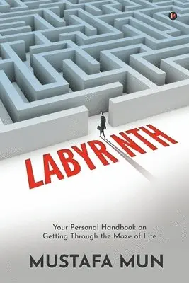 Mustafa Mun - Labyrinth: Your Personal Handbook on Getting Through the Maze of Life, Häftad. Tillgänglighet: Lägg i varukorg