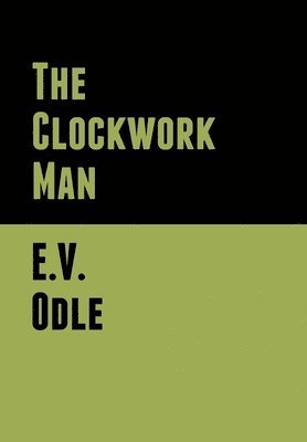 E V Odle - Clockwork Man, Inbunden