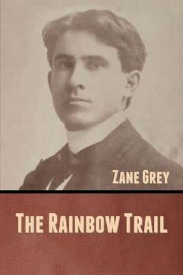 Zane Grey - Rainbow Trail, Häftad