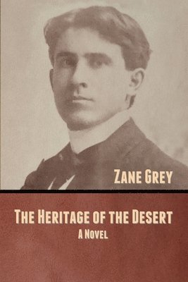 Zane Grey - Heritage of the Desert, Häftad