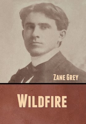 Zane Grey - Wildfire, Inbunden