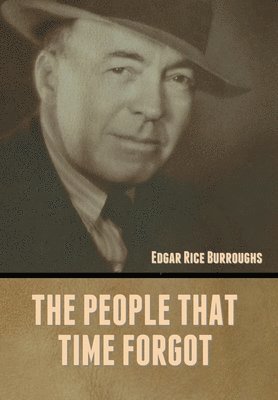 Edgar Rice Burroughs - People That Time Forgot, Inbunden