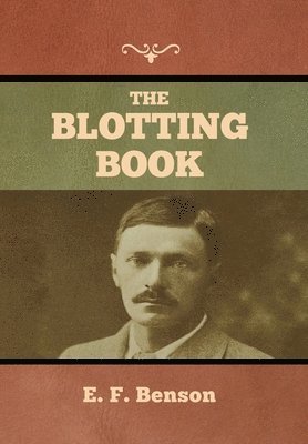 E F Benson - Blotting Book, Inbunden