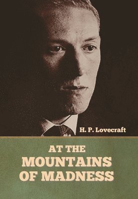 H P Lovecraft - At the Mountains of Madness, Inbunden