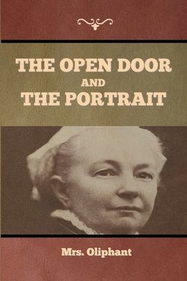 Mrs Oliphant - Open Door, and The Portrait, Häftad