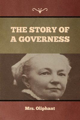 Mrs Oliphant - Story of a Governess, Häftad