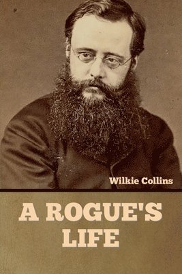 Wilkie Collins - Rogue's Life, Häftad
