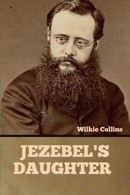 Wilkie Collins - Jezebel's Daughter, Häftad