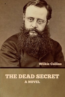 Wilkie Collins - Dead Secret, Häftad