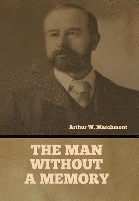 Arthur Marchmont - Man Without a Memory, Inbunden
