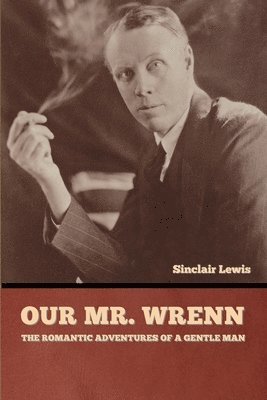 Sinclair Lewis - Our Mr. Wrenn, Häftad