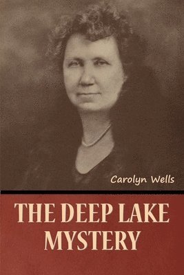 Carolyn Wells - Deep Lake Mystery, Häftad