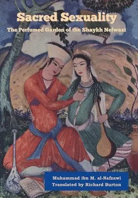 Muhammad Ibn Muhammad Al-Nafzawi - Sacred Sexuality, Inbunden. Tillgänglighet: Lägg i varukorg