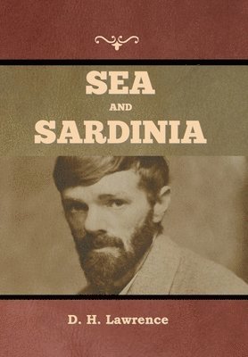 D H Lawrence - Sea and Sardinia, Inbunden