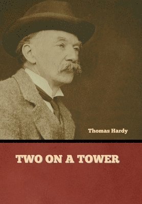 Thomas Hardy - Two on a Tower, Inbunden