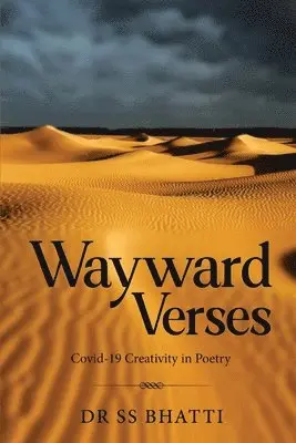 Ss Bhatti - Wayward Verses - Covid-19 Creativity in Poetry, Häftad. Tillgänglighet: Lägg i varukorg