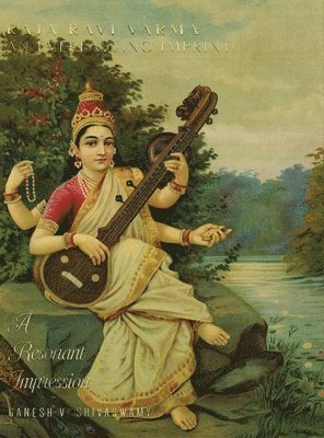Ganesh V Shivaswamy - Raja Ravi Varma, Inbunden. Tillgänglighet: Lägg i varukorg