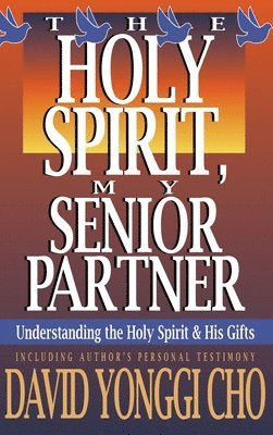 Paul Y Cho - Holy Spirit, My Senior Partner, Inbunden