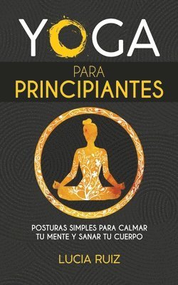Lucia Ruiz - Yoga para principiantes, Häftad