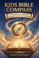 David N Crawford - Kids Bible Compass, Häftad. Tillgänglighet: Lägg i varukorg
