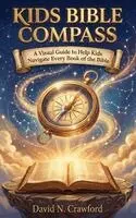 David N Crawford - Kids Bible Compass, Inbunden. Tillgänglighet: Lägg i varukorg