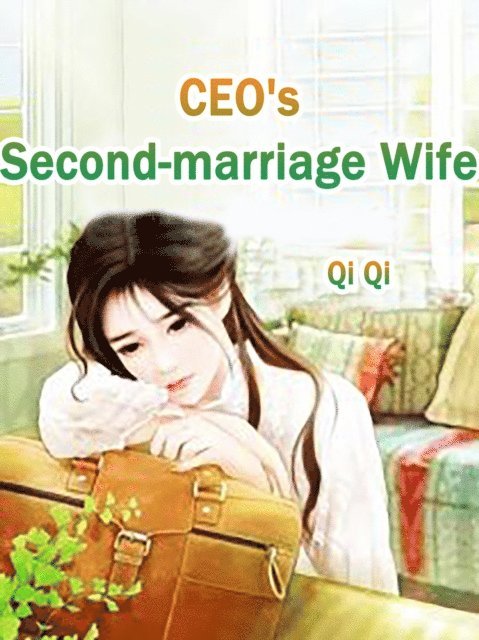 Qi Qi - CEO's Second-marriage Wife, E-bok