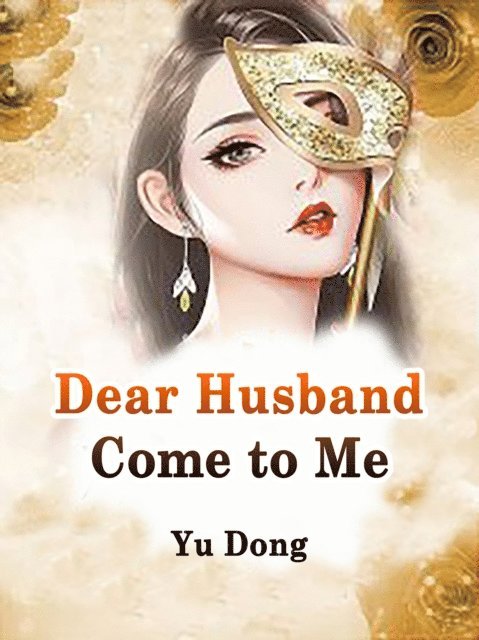 Yu Dong - Dear Husband, Come to Me, E-bok