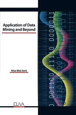 Alisa Bilal Zoric - Application of Data Mining and Beyond, Häftad. Tillgänglighet: Lägg i varukorg