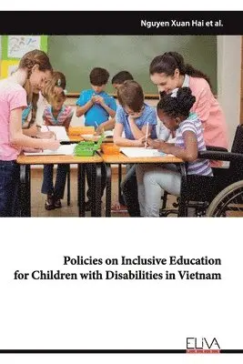 Le Thi Thuy Hang, Nguyen Thi Thu Hang - Policies on Inclusive Education for Children with Disabilities in Vietnam, Häftad. Tillgänglighet: Lägg i varukorg