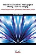 Professional skills of a radiographer during shoulder imaging: An investigation of the application of radiographic criteria