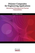 Polymer Composites for Engineering Applications: Mechanical, Tribological and Thermal Characteristics