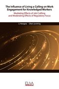 The Influence of Living a Calling on Work Engagement for Knowledged Workers: Mediating Effects of Job Crafting and Moderating Effects of Regulatory Fo
