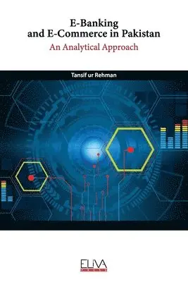 Tansif Ur Rehman - E-Banking and E-Commerce in Pakistan: An Analytical Approach, Häftad. Tillgänglighet: Lägg i varukorg