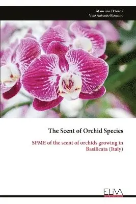 Maurizio D'Auria - Scent of Orchid Species, Häftad. Tillgänglighet: Lägg i varukorg