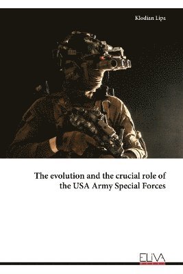 evolution and the crucial role of the USA Army Special Forces